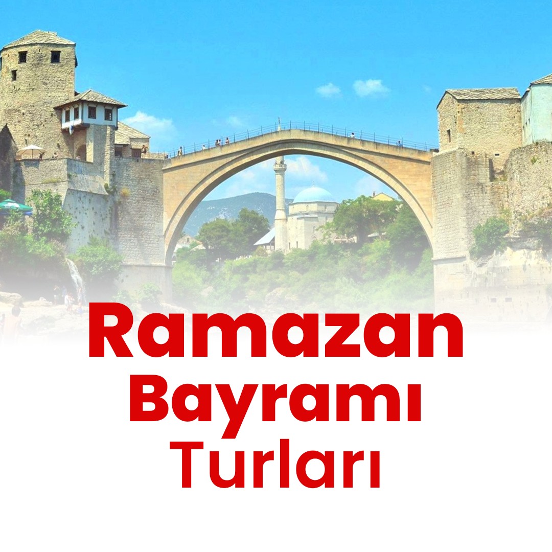 Ramazan Bayramı Turları